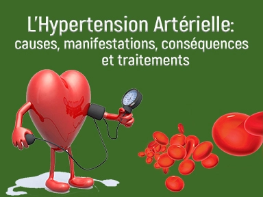 L’Hypertension Artérielle : Causes, Manifestations, Conséquences, Prévention et Traitement